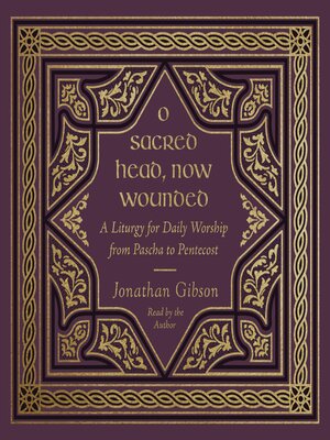 cover image of O Sacred Head, Now Wounded